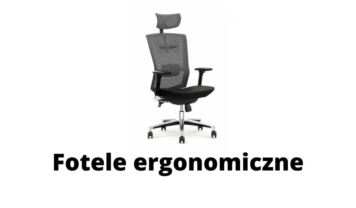 Fotele ergonomiczne