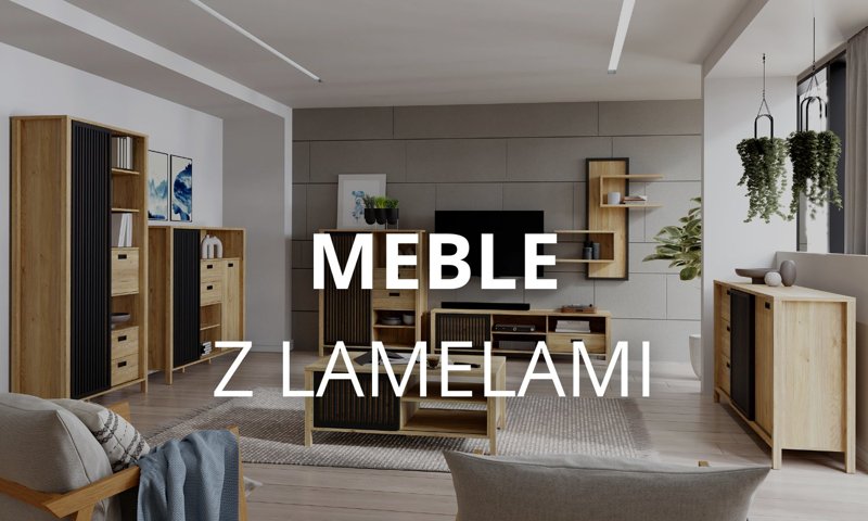 Hit sezonu w Twoim domu - meble z lamelami